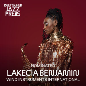 Lakecia Benjamin Nominated by The Deutscher Jazzpreis For Best Wind Instrument International